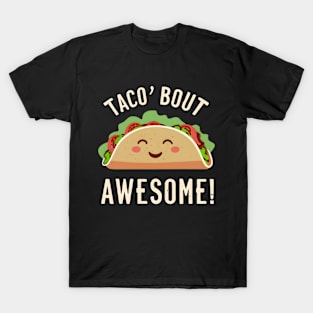 Tacos bout awesome T-Shirt